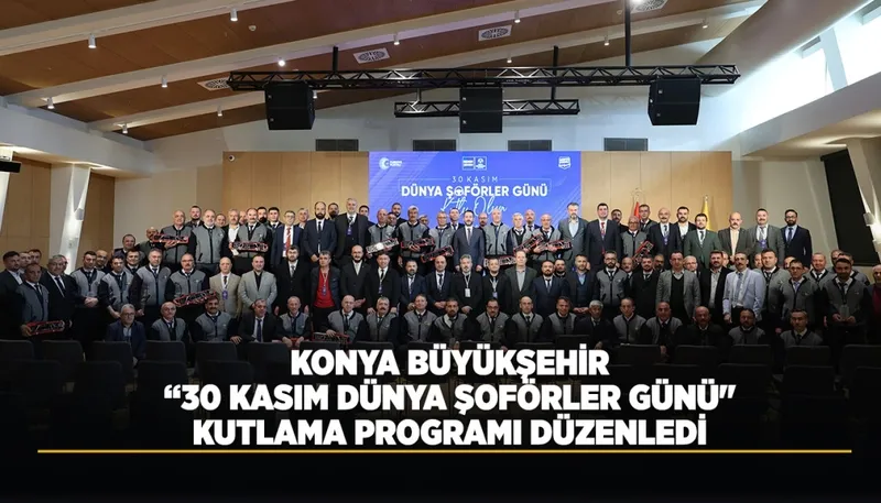 Konya Büyükşehir Belediyesi Dünya Şoförler Günü