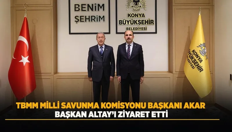 TBMM Milli Savunma Komisyonu Başkanı Akar, Konya