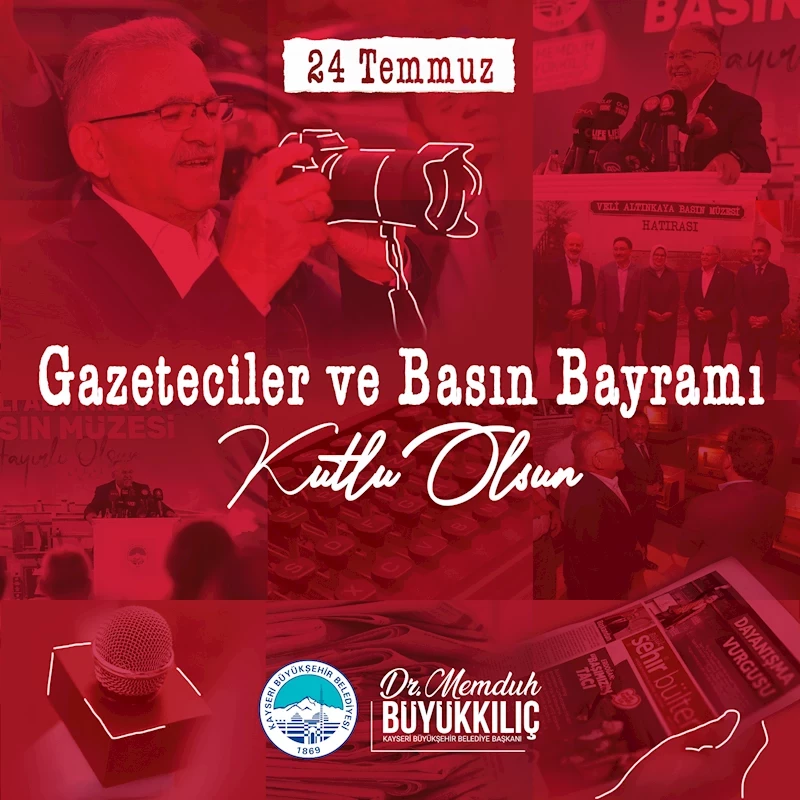 Başkan Büyükkılıç’tan “Gazeteciler ve Basın Bayramı” Mesajı