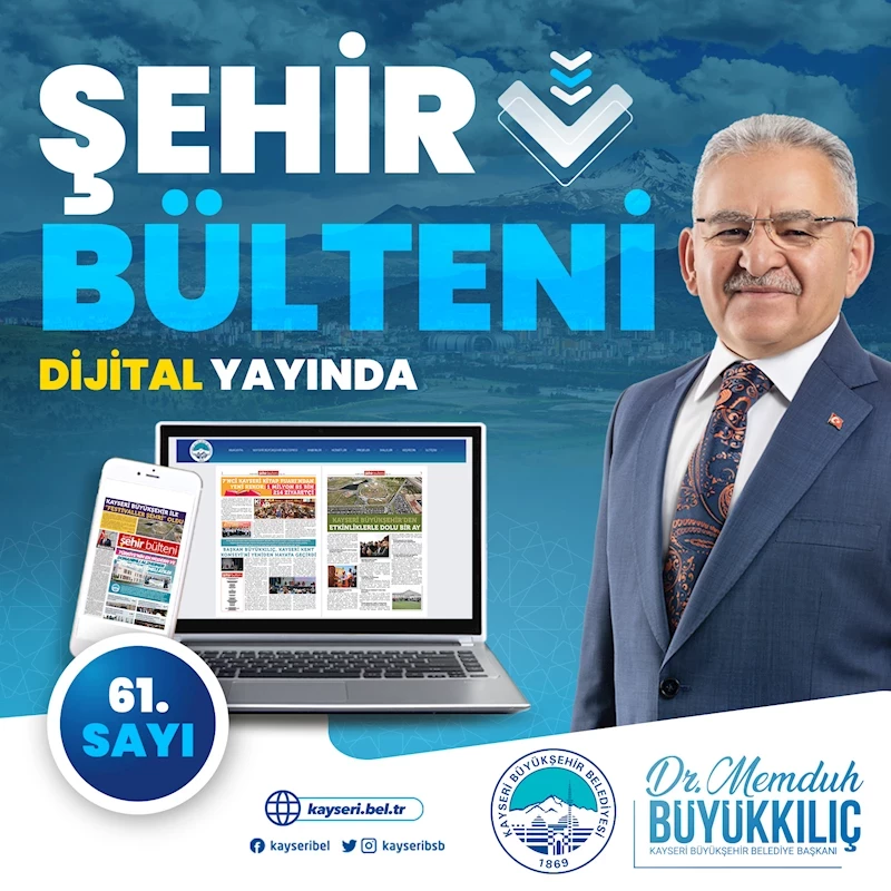 Kayseri Büyükşehir, 61’inci Şehir Bülteni’ni Dijital Ortamda Yayınladı